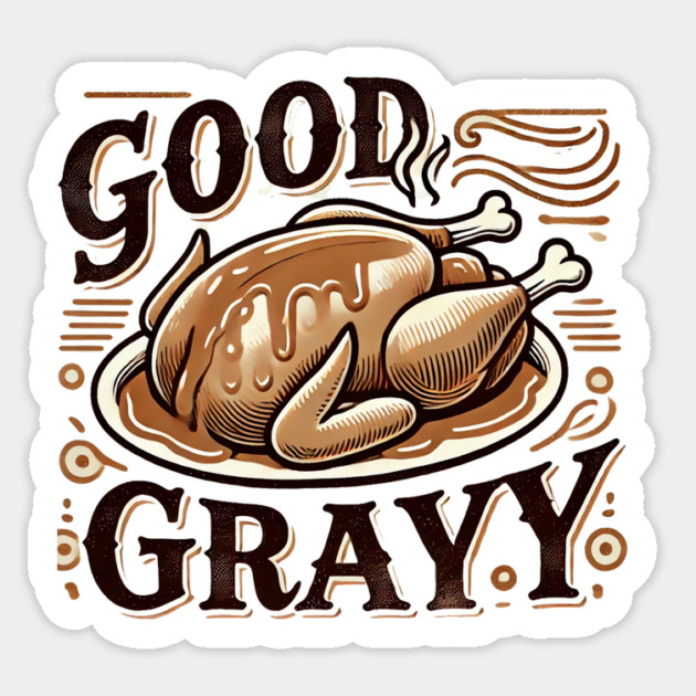 Funny Thanksgiving Saying, Gravy  Lover Sticker by logiamerch
