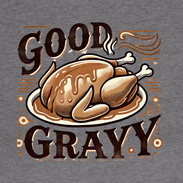 Funny Thanksgiving Saying, Gravy  Lover by logiamerch