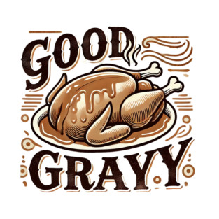 Funny Thanksgiving Saying, Gravy  Lover T-Shirt