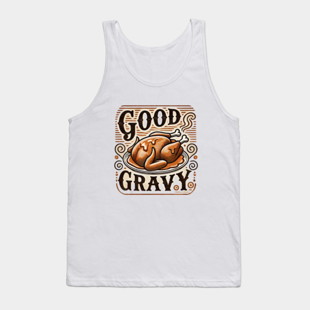 Funny Thanksgiving Saying, Gravy  Lover Tank Top by logiamerch