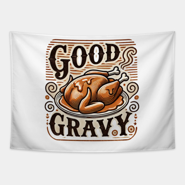 Funny Thanksgiving Saying, Gravy  Lover Tapestry by logiamerch