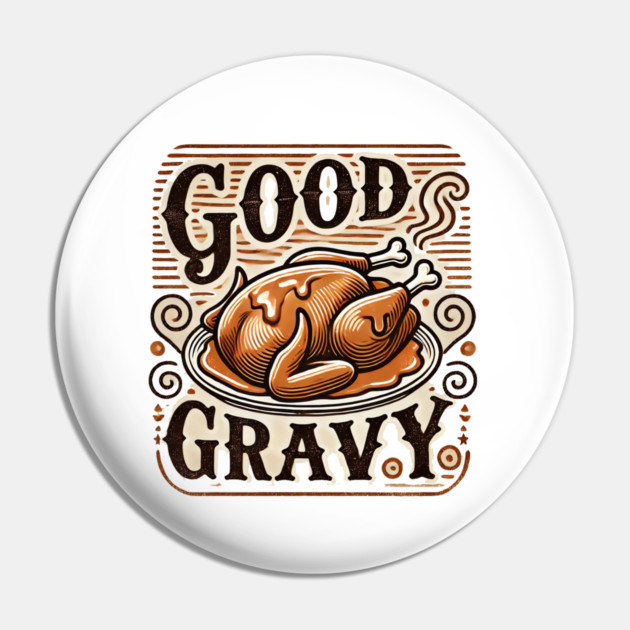 Funny Thanksgiving Saying, Gravy  Lover Pin by logiamerch