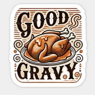 Funny Thanksgiving Saying, Gravy  Lover Sticker
