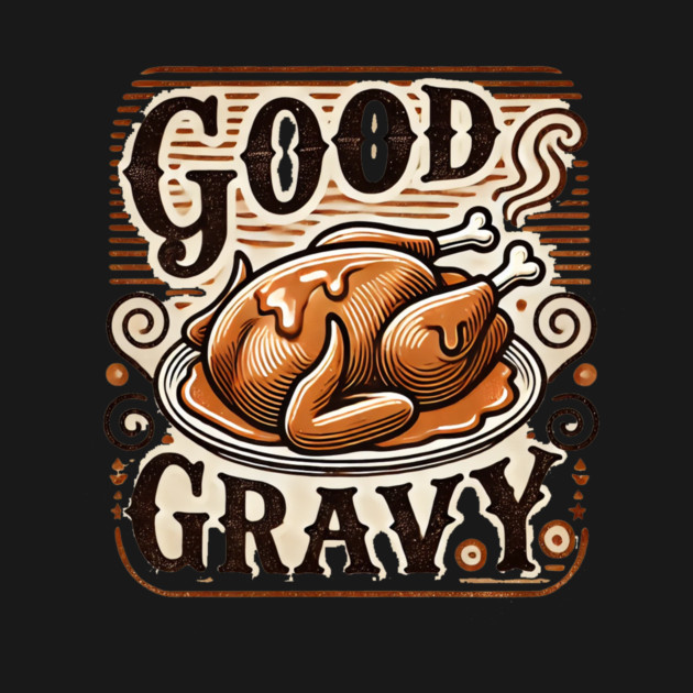 Funny Thanksgiving Saying, Gravy  Lover by logiamerch