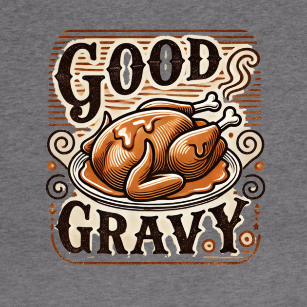 Funny Thanksgiving Saying, Gravy  Lover by logiamerch