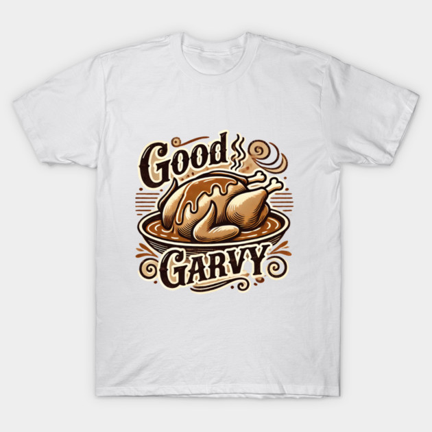 Funny Thanksgiving Saying, Gravy  Lover T-Shirt by logiamerch