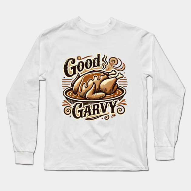 Funny Thanksgiving Saying, Gravy  Lover Long Sleeve T-Shirt by logiamerch