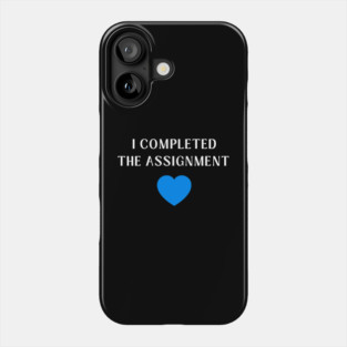 I Completed the Assignment Harris Walz Blue Wave Phone Case