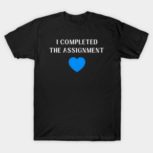 I Completed the Assignment Harris Walz Blue Wave T-Shirt