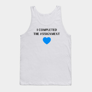 I Completed the Assignment Harris Walz Madam President Tank Top