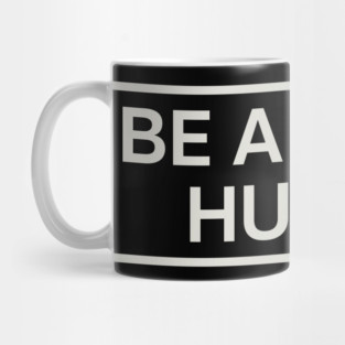 Be a Good Human Mug