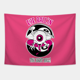 EYE BALL'NIN THE EIGHT BALL Tapestry