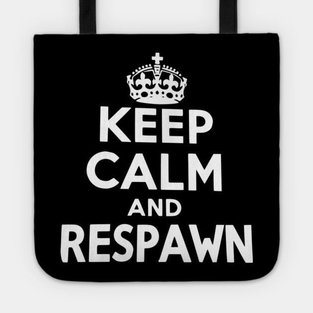 Keep Calm and Respawn Tote by Frank Ring