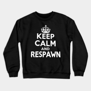 Keep Calm and Respawn Crewneck Sweatshirt