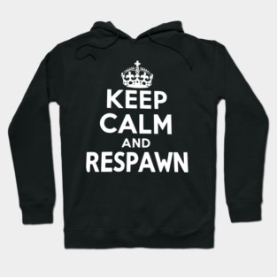 Keep Calm and Respawn Hoodie