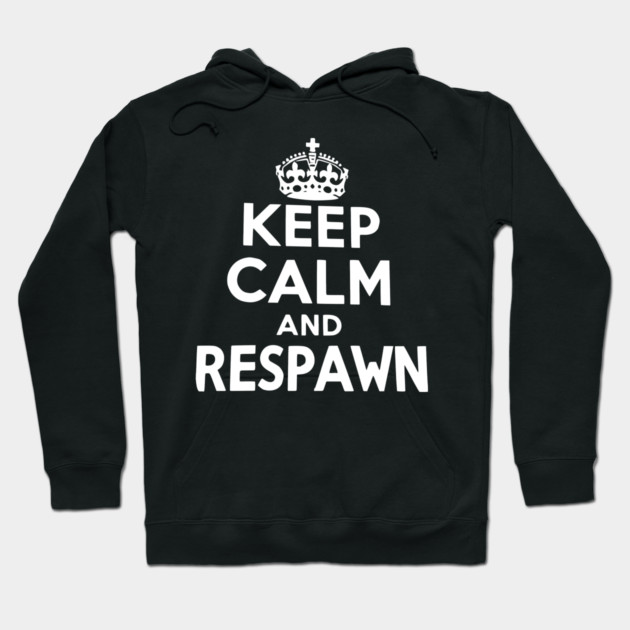 Keep Calm and Respawn Hoodie by Frank Ring