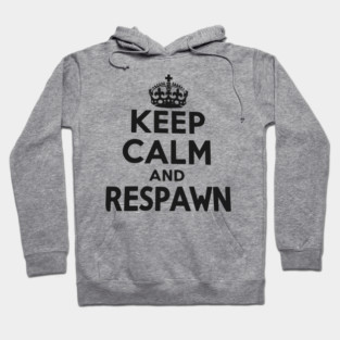 Keep Calm and Respawn Hoodie