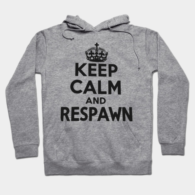 Keep Calm and Respawn Hoodie by Frank Ring