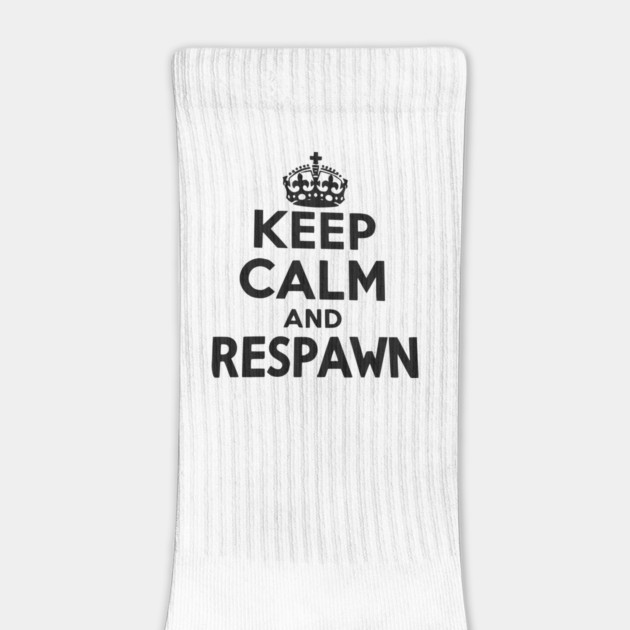 Keep Calm and Respawn by Frank Ring