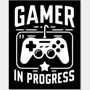 Gamer in Progress Posters and Art