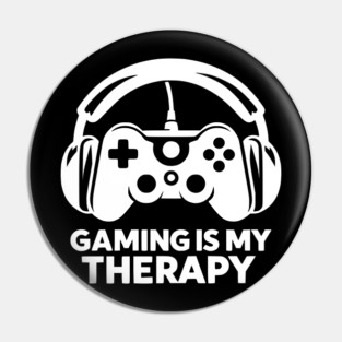 Gaming is My Therapy Pin