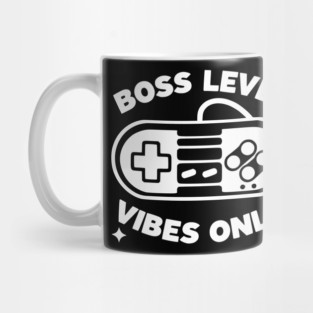 Boss Level Vibes Only Mug