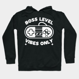Boss Level Vibes Only Hoodie