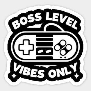 Boss Level Vibes Only Sticker