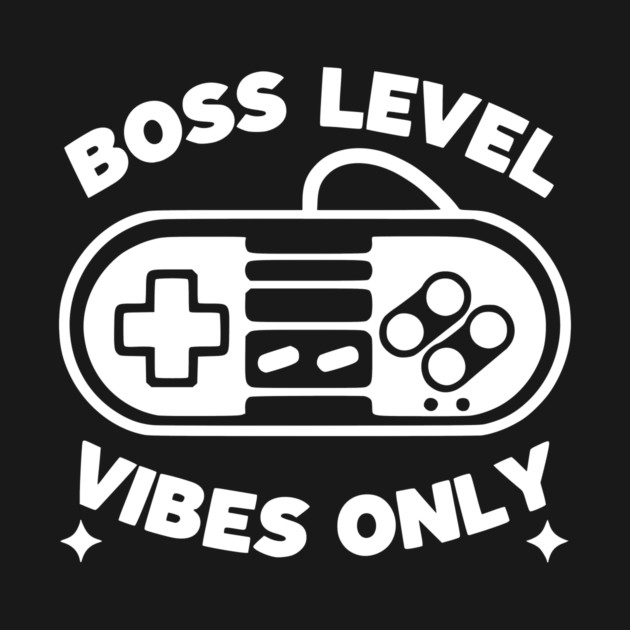 Boss Level Vibes Only by Frank Ring