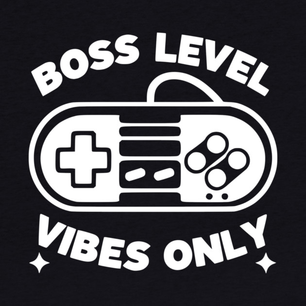 Boss Level Vibes Only by Frank Ring