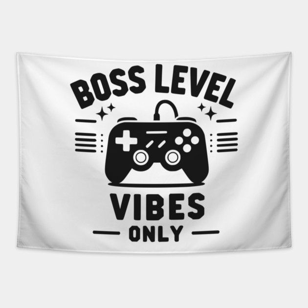 Boss Level Vibes Only Tapestry by Frank Ring