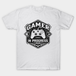 Gamer in Progress T-Shirt