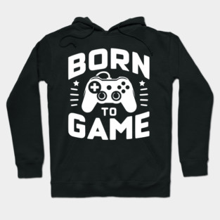 Born to Game Hoodie