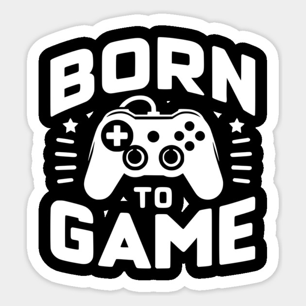 Born to Game Sticker by Frank Ring