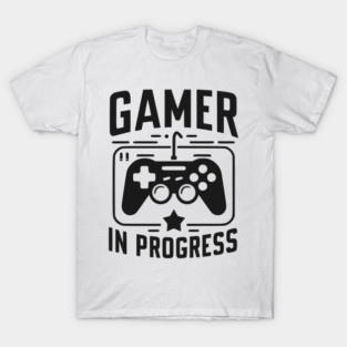 Gamer in Progress T-Shirt