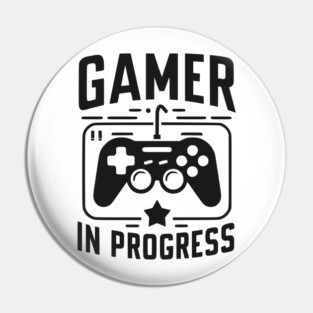 Gamer in Progress Pin