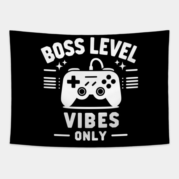 Boss Level Vibes Only Tapestry by Frank Ring