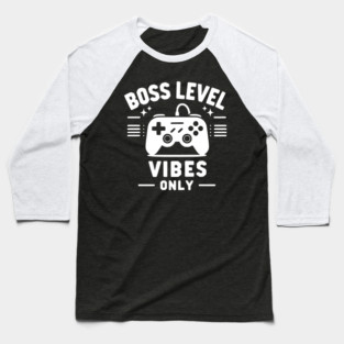 Boss Level Vibes Only Baseball T-Shirt