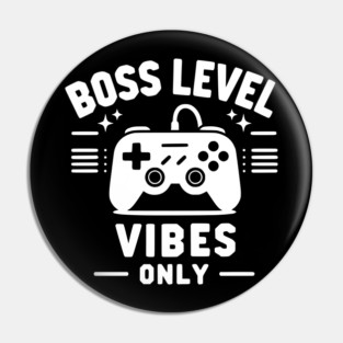 Boss Level Vibes Only Pin