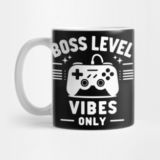 Boss Level Vibes Only Mug