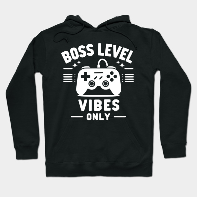 Boss Level Vibes Only Hoodie by Frank Ring