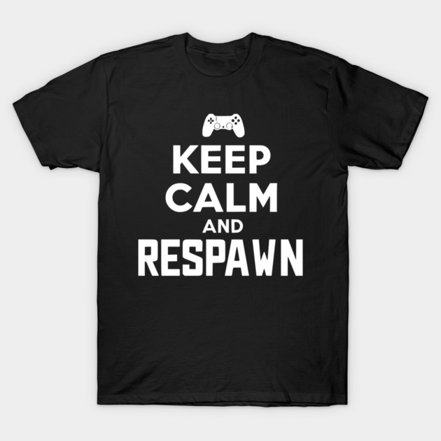 Keep Calm and Respawn T-Shirt by Frank Ring