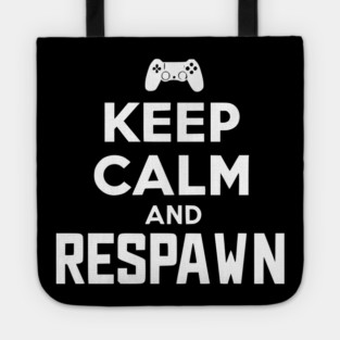 Keep Calm and Respawn Tote