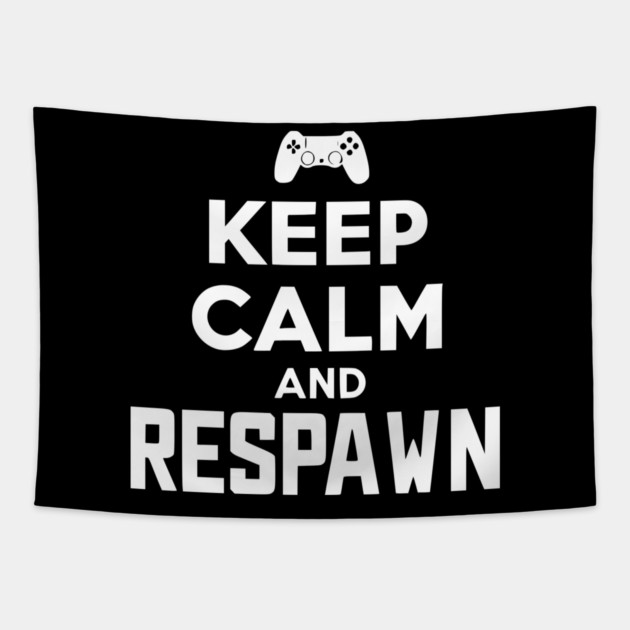 Keep Calm and Respawn Tapestry by Frank Ring