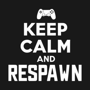 Keep Calm and Respawn T-Shirt