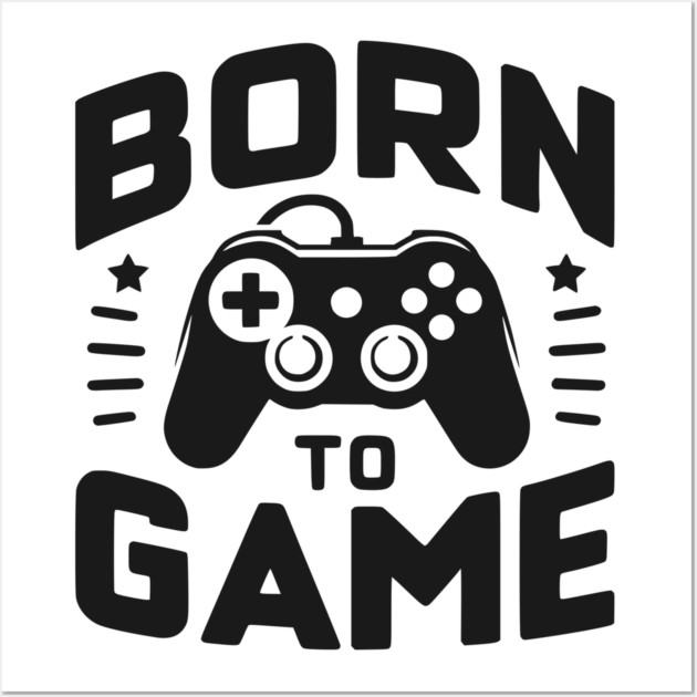 Born to Game Wall Art by Frank Ring