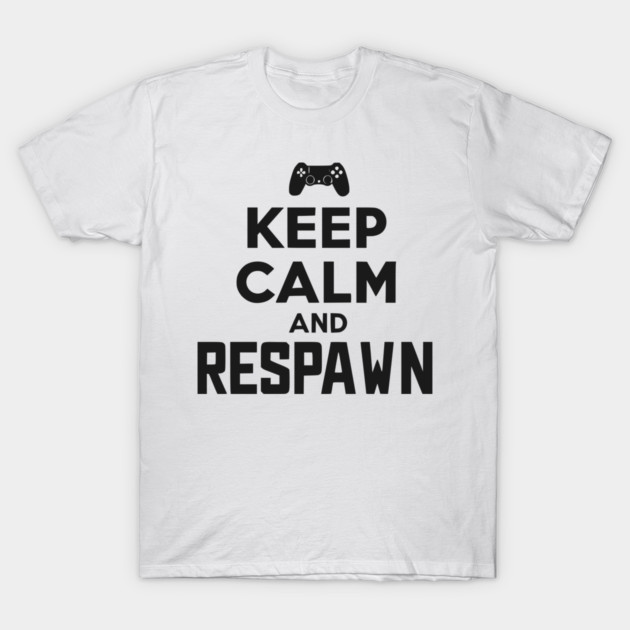 Keep Calm and Respawn T-Shirt by Frank Ring