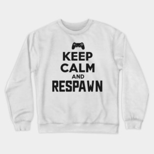 Keep Calm and Respawn Crewneck Sweatshirt