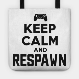 Keep Calm and Respawn Tote