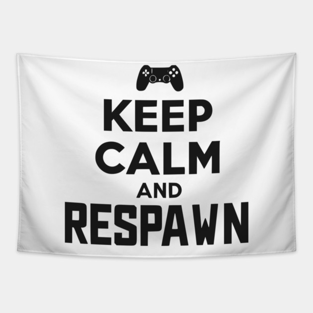 Keep Calm and Respawn Tapestry by Frank Ring